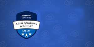 Microsoft Certified Expert Azure Solutions Architect